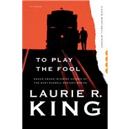To Play the Fool A Novel 9781250046581