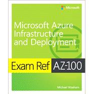 Exam Ref AZ-103 Microsoft Azure Administrator 9780135466582