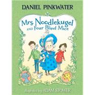 Mrs. Noodlekugel and Four Blind Mice 9780763676582