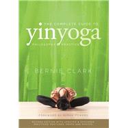 The Complete Guide to Yin Yoga 9780968766583