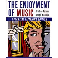The Enjoyment of Music: Essential Listening Edition with REC DVD 9780393916584