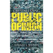 Crystallizing Public Opinion 9780486836584