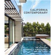 California Contemporary The Houses of Grant C. Kirkpatrick and KAA Design 9781616896584