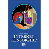 Opposing Viewpoints: Internet Censorship 9780737766585