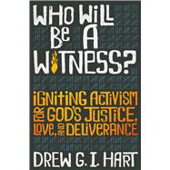 Who Will Be a Witness 9781513806587