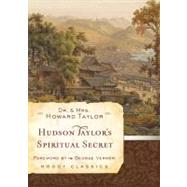 Hudson Taylor's Spiritual Secret 9780802456588