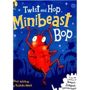 Twist and Hop, Minibeast Bop! 9781408336588