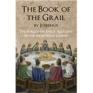 The Book of the Grail by Josephus 9781445656588