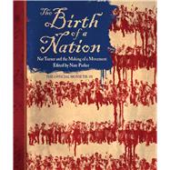 The Birth of a Nation Nat Turner and the Making of a Movement 9781501156588