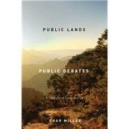 Public Lands, Public Debates: A Century of Controversy 9780870716591