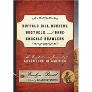 Buffalo Bill, Boozers, Brothels, and Bare-Knuckle Brawlers 9781442246591