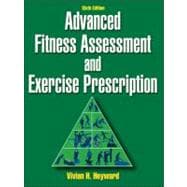 Advanced Fitness Assessment and Exercise Prescription-6th Edition 9780736086592