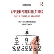 Applied Public Relations: Cases in Stakeholder Management 9780415526593