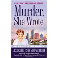 Murder, She Wrote: Prescription For Murder 9780451466594