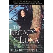 The Legacy of Luna: The Story of a Tree, a Woman, and the Struggle to Save the Redwoods 9780062516596