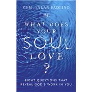 What Does Your Soul Love? 9780830846597