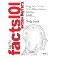 Outlines & Highlights for Customer Service: Skills and Concepts for Success 9781428806597