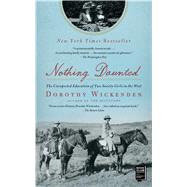 Nothing Daunted : The Unexpected Education of Two Society Girls in the West 9781439176597