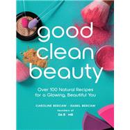 Good Clean Beauty 9781631066597