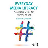 Everyday Media Literacy 9780815386599