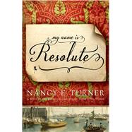 My Name Is Resolute 9781250036599
