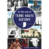 On This Day in Terre Haute History 9781626196599