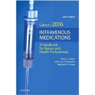 Intravenous Medications 2016: A Handbook for Nurses and Health Professionals 9780323296601