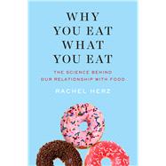 Why You Eat What You Eat 9780393356601