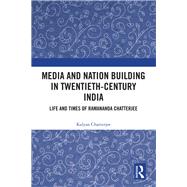 Media and Nation Building in Twentieth-century India 9780367086602