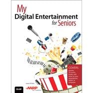 My Digital Entertainment for Seniors (Covers movies, TV, music, books and more on your smartphone, tablet, or computer) 9780789756602