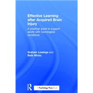 Effective Learning after Acquired Brain Injury: A practical guide to support adults with neurological conditions 9781138816602