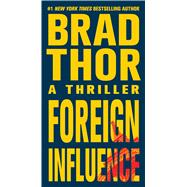 Foreign Influence A Thriller 9781416586609