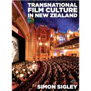 Transnational Film Culture in New Zealand 9781841506609