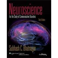 Neuroscience for the Study of Communicative Disorders 9781605476612
