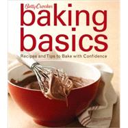 Betty Crocker Baking Basics : Recipes and Tips to Bake with Confidence 9780470286616