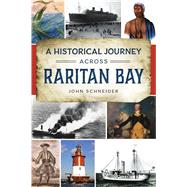 A Historical Journey Across Raritan Bay 9781467146616