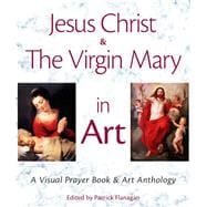 Jesus Christ & the Virgin Mary in Art 9780984796618