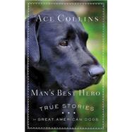 Man's Best Hero: True Stories of Great American Dogs 9781426776618