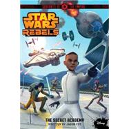 Star Wars Rebels Servants of the Empire The Secret Academy 9781484716618