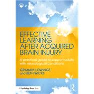 Effective Learning after Acquired Brain Injury: A practical guide to support adults with neurological conditions 9781138816619