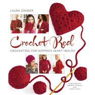Crochet Red Crocheting for Women's Heart Health 9781936096619