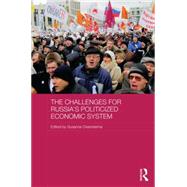 The Challenges for Russia's Politicized Economic System 9781138796621