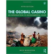 The Global Casino, Fifth Edition: An Introduction to Environmental Issues 9781444146622