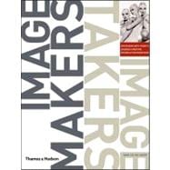Image Makers, Image Takers : Interviews with Today's Leading Curators, Editors and Photographers 9780500286623