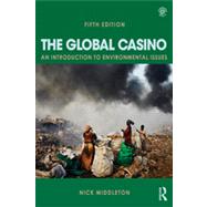 The Global Casino, Fifth Edition: An Introduction to Environmental Issues 9780415826624