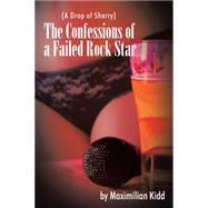 The Confessions of a Failed Rock Star 9781504996624