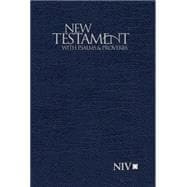 New Testament With Psalms and Proverbs: New International Version, Blue 9781563206627