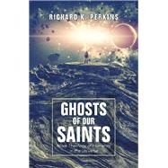 Ghosts of Our Saints 9781490796628