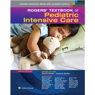 Rogers' Textbook of Pediatric Intensive Care 9781451176629