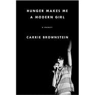 Hunger Makes Me a Modern Girl 9781594486630